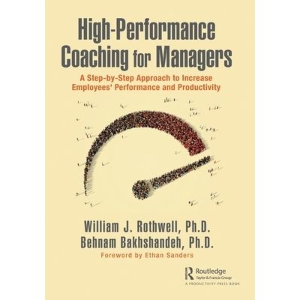 High-Performance Coaching for Managers: A Step-By-Step Approach to Increase Empl